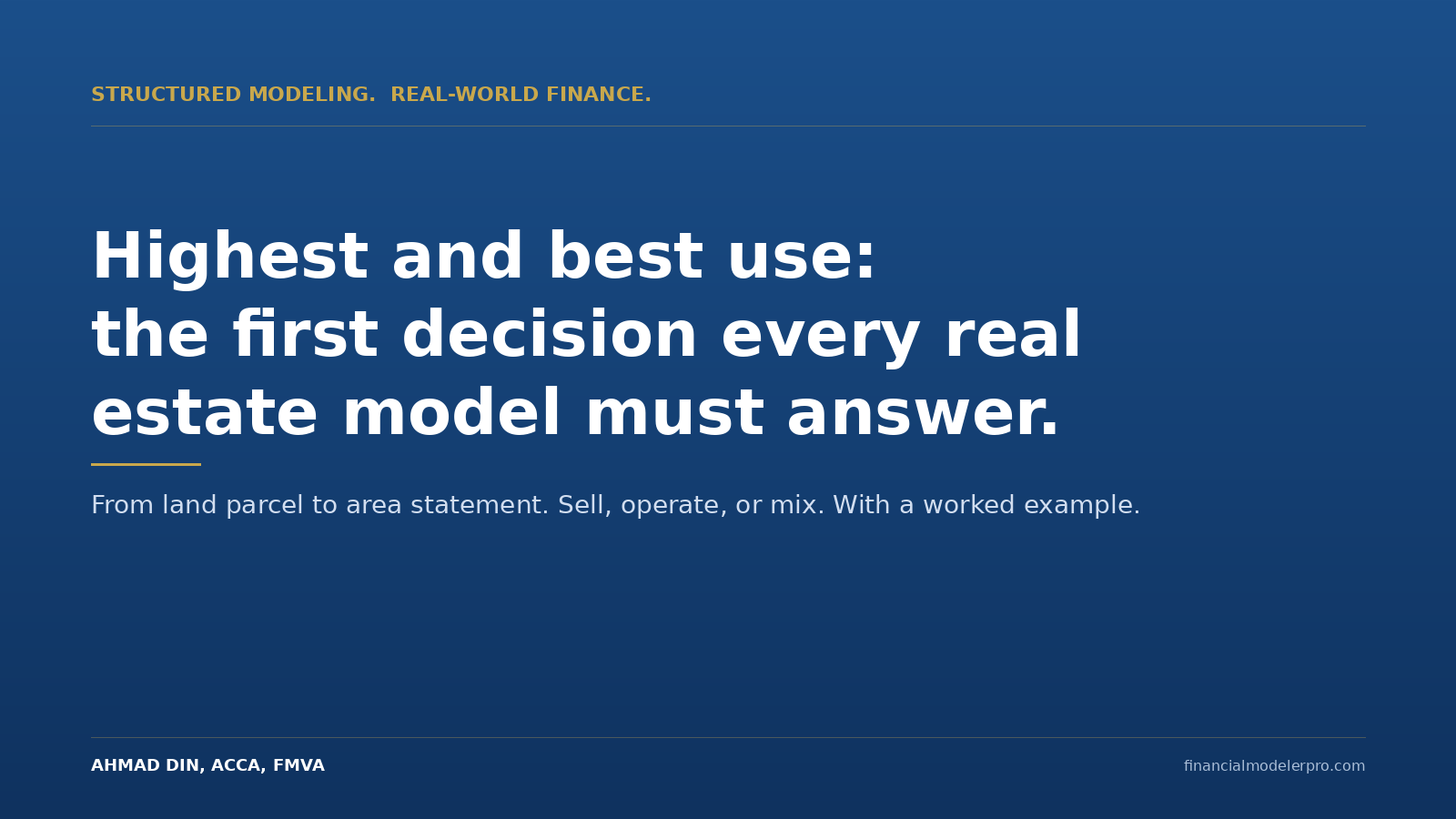 Highest and Best Use: the first decision every real estate model must answer