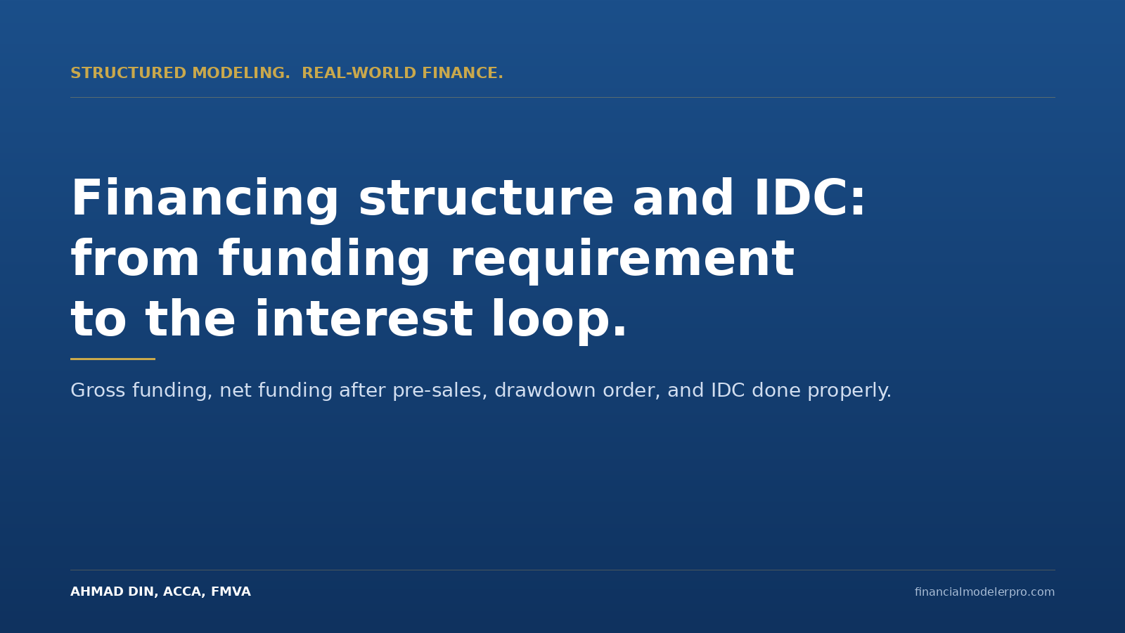 Financing structure and IDC: from funding requirement to the interest loop